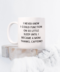 Funny Mom Caffeine White Ceramic Coffee Mug gift for Mother's Day Gift for new Mom