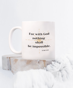 For with God nothing shall be impossible mug coffee cup