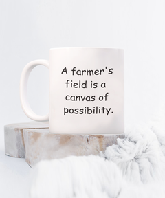 Farmer's Field Mug Canvas of Possibility Farm Cup Homestead Farm Life