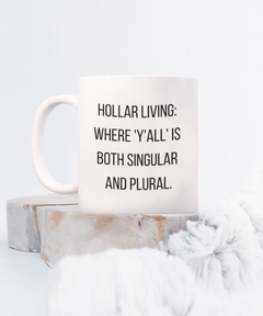 Funny Hollar Living Ceramic White Mug gift for Redneck Y'All