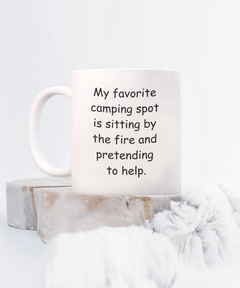 Funny Camping Mug Camp Spot Sitting by the Fire Camper Ceramic Coffee Mug 11oz 15oz