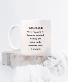 Fatherhood Funny Ceramic White Mug gift for Dad gift for Father's Day Gift for new Dad