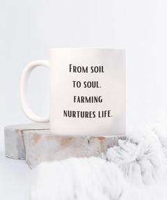 Farm Soil to Soul Mug Nuture's Life Farmer Cup Homestead Farm Life