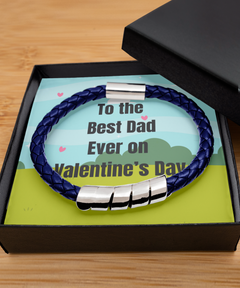 To the Best Dad Ever on Valentine's Day Blue Bracelet gift for him