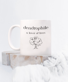 Dendrophile Tree Lover Mug, Tree Lover coffee cup