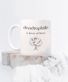 Dendrophile Tree Lover Mug, Tree Lover coffee cup