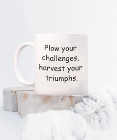 Farm Plow Challenges Mug Harvest the Triumphs Farmer Cup Homestead Farm Life