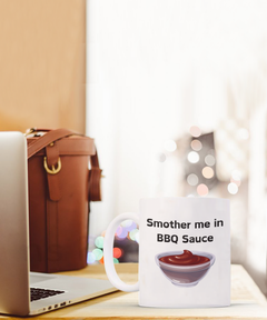 Smother Me in BBQ Sauce Ceramic White Mug gift for BBQ lover