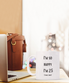 Happy 25x2 Happy 50th birthday Ceramic White Mug gift for 50 year old