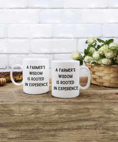 Farmers Wisdom is Rooted in Experience Farming Mug Farmer Mug gift for Farmer Homestead