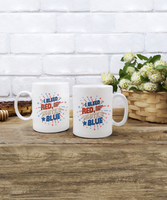 American Pride I Bleed Red White and Blue Ceramic White Coffee Mug gift for Independance Day Patriot USA