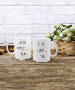 Je ne Regrette rien mug, I regret nothing coffee cup